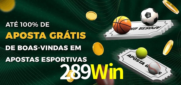 289Win Ate 100% de Aposta Gratis
